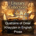 Logo of the podcast Quatrains of Omar Khayyám in English Prose Podcast Quatrains of Omar Khayyám in English Prose