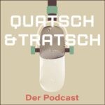 Podcast QuatschundTratsch