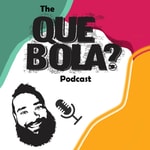 Logo of the podcast Que Bola Podcast Podcast Que Bola Podcast
