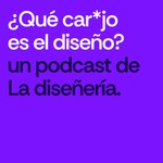 Logo of the podcast ¿Qué carajo es el diseño? Podcast ¿Qué carajo es el diseño?