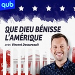 Logo of the podcast Que Dieu bénisse l'Amérique - Vincent Dessureault Podcast Que Dieu bénisse l'Amérique - Vincent Dessureault
