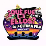 Logo of the podcast ¿Qué fue de ellos? En la última fila Podcast ¿Qué fue de ellos? En la última fila