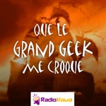 Logo of the podcast Que le Grand Geek me Croque Podcast Que le Grand Geek me Croque