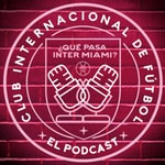 Logo of the podcast ¿Qué pasa Inter Miami? Podcast ¿Qué pasa Inter Miami?