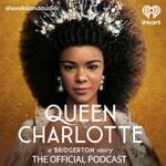 Queen Charlotte: A Bridgerton Story, The Official Podcast Podcast Queen Charlotte: A Bridgerton Story, The Official Podcast