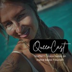 Podcast QueenCast - Voice Notes an meine beste Freundin 