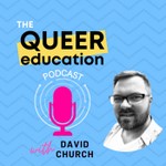 Queer Ed Podcast Podcast Queer Ed Podcast