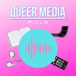 Logo of the podcast Queer Media Pills Podcast Queer Media Pills