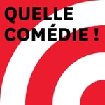 Logo of the podcast Quelle Comédie ! Podcast Quelle Comédie !