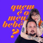 Logo of the podcast Quem É o Meu Bebê? Podcast Quem É o Meu Bebê?