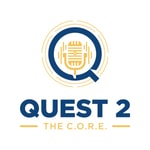 Logo of the podcast Quest 2 the C.O.R.E. Podcast Quest 2 the C.O.R.E.