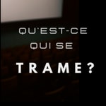 Logo of the podcast Qu’est-ce qui se trame? Podcast Qu’est-ce qui se trame?