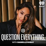 QUESTION EVERYTHING Podcast QUESTION EVERYTHING