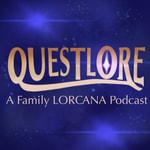 Logo of the podcast QuestLore - A Family Lorcana Podcast Podcast QuestLore - A Family Lorcana Podcast