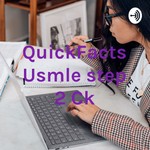 Logo of the podcast QuickFacts Usmle step 2 Ck Podcast QuickFacts Usmle step 2 Ck