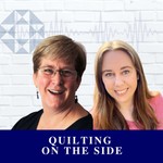 Quilting on the Side Podcast Quilting on the Side