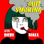 Logo of the podcast Quit Smoking with Debi Hall Podcast Quit Smoking with Debi Hall