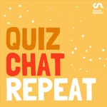 Logo of the podcast Quiz Chat Repeat Podcast Quiz Chat Repeat