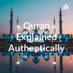Logo of the podcast Quran Explained Authentically Podcast Quran Explained Authentically