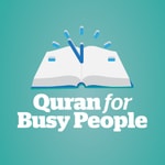 Logo of the podcast Quran For Busy People: Weekly insights into the simple beauty and spiritual depth of Islam – from the inside-out