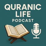 Logo of the podcast Quranic Life Podcast Podcast Quranic Life Podcast