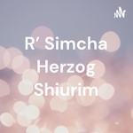 Podcast R' Simcha Herzog Shiurim