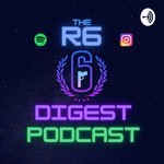Logo of the podcast R6 Digest: Gathering the worlds BEST Rainbow 6 Siege Content and Talkin' bout it with you. Podcast R6 Digest: Gathering the worlds BEST Rainbow 6 Siege Content and Talkin' bout it with you.