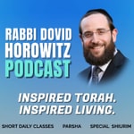 Logo of the podcast Rabbi Dovid Horowitz Podcast Podcast Rabbi Dovid Horowitz Podcast