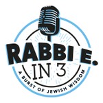 Logo of the podcast Rabbi E in 3 Podcast Rabbi E in 3