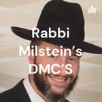 Logo of the podcast Rabbi Milstein's DMC'S Podcast Rabbi Milstein's DMC'S
