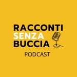 Logo of the podcast raccontisenzabuccia Podcast raccontisenzabuccia
