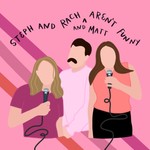 RACH, STEPH & MATT AREN'T FUNNY Podcast RACH, STEPH & MATT AREN'T FUNNY