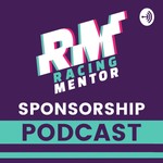 Podcast Racing Mentor Sponsorship Podcast