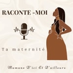 Logo of the podcast Raconte-moi ta maternité Podcast Raconte-moi ta maternité