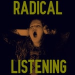 Logo of the podcast Radical Listening Podcast Radical Listening