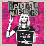 Logo of the podcast Radical Musings with Rosanna Arquette Podcast Radical Musings with Rosanna Arquette
