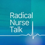 Logo of the podcast Radical Nurse Talk Podcast Radical Nurse Talk