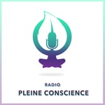 Logo of the podcast Radio Pleine Conscience Podcast Radio Pleine Conscience
