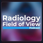 Logo of the podcast Radiology Field of View Podcast Podcast Radiology Field of View Podcast