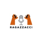 Logo of the podcast RAGAZZACCI Podcast RAGAZZACCI