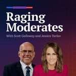 Logo of the podcast Raging Moderates with Scott Galloway and Jessica Tarlov Logo of the podcast Raging Moderates with Scott Galloway and Jessica Tarlov