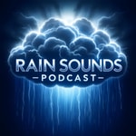 Logo of the podcast Rain Sounds Podcast Podcast Rain Sounds Podcast