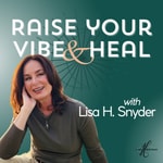 Raise Your Vibe & Heal Raise Your Vibe & Heal