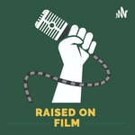 Logo of the podcast Raised on Film Podcast Raised on Film