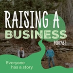Logo of the podcast Raising a Business Podcast Podcast Raising a Business Podcast