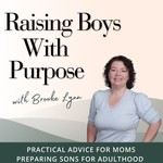 Logo of the podcast Raising Boys with Purpose | Parenting, Teens, Faith, Life Skills, Biblical Encouragement Podcast Raising Boys with Purpose | Parenting, Teens, Faith, Life Skills, Biblical Encouragement
