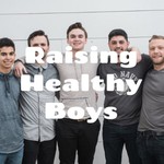Podcast Raising Healthy Boys