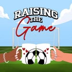 Raising The Game Raising The Game