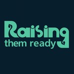 Logo of the podcast Raising Them Ready Podcast Raising Them Ready