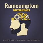 Podcast Rameumptom Ruminations